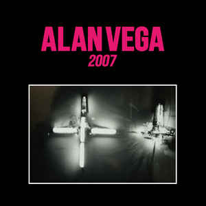 Alan Vega- 2007
