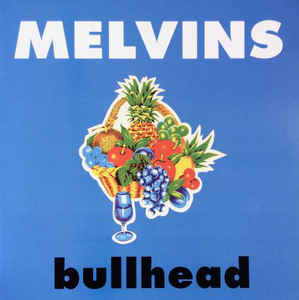 Melvins- Bullhead
