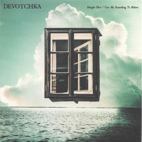 Devotchka- Straight Shot / Give Me Something to Believe