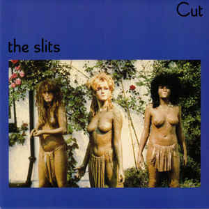 The Slits- Cut
