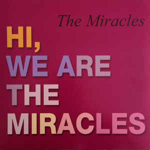 The Miracles - Hi, We're the Miracles