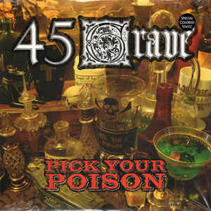 45 Grave- Pick Your Poison