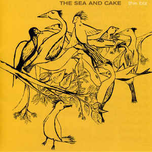 The Sea and Cake- The Biz
