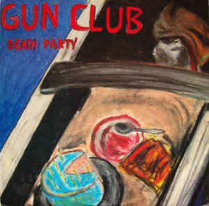 Gun Club- Death Party