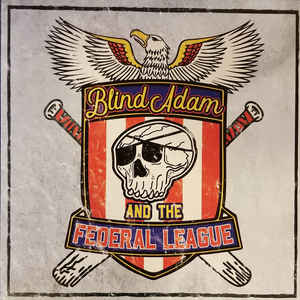 Blind Adam & The Federal League- Blind Adam & The Federal League