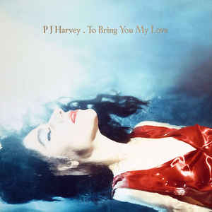 PJ Harvey- To Bring You My Love