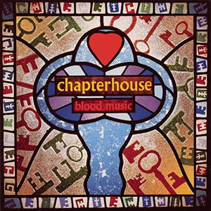 Chapterhouse- Blood Music
