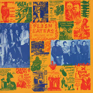 The Flesh Eaters- Greatest Hits- Destroyed By Fire