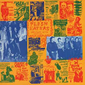 The Flesh Eaters- Greatest Hits- Destroyed By Fire
