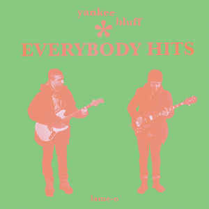Yankee Bluff- Everybody Hits