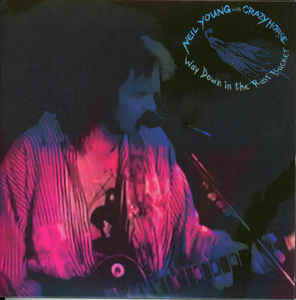 Neil Young & Crazy Horse- Way Down In The Rust Bucket