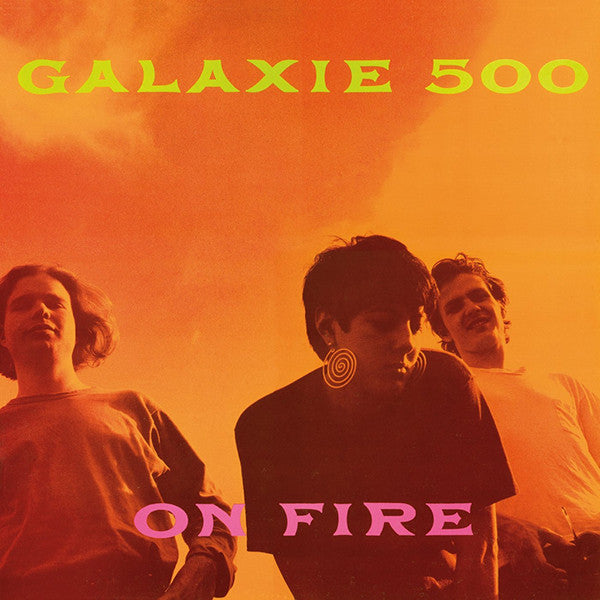 Galaxie 500- On Fire