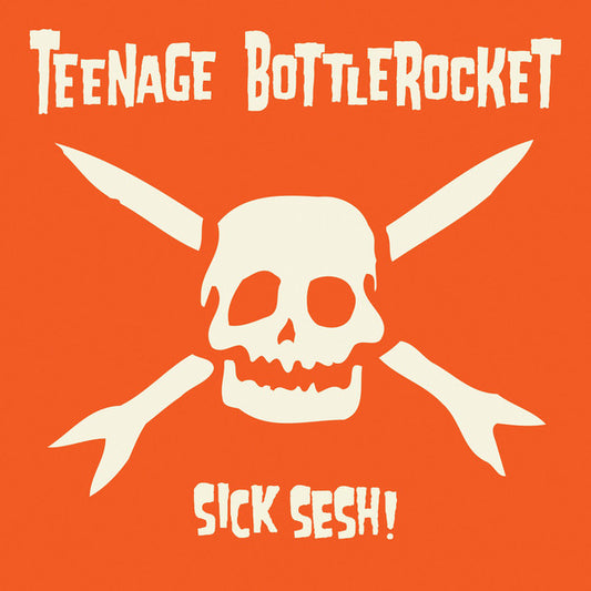 Teenage Bottlerocket- Sick Sesh!
