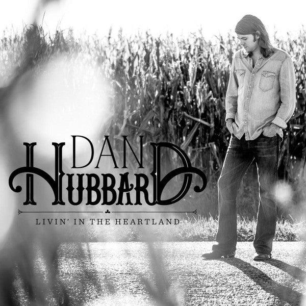 Dan Hubbard- Livin' In The Heartland