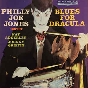 Philly Joe Jones Sextet- Blues For Dracula