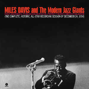 Miles Davis & The Modern Jazz Giants- The Complete Historic All-Star Recording December 24, 1954