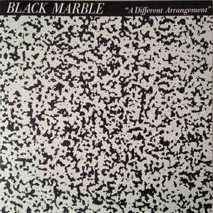 Black Marble- A Different Arrangement