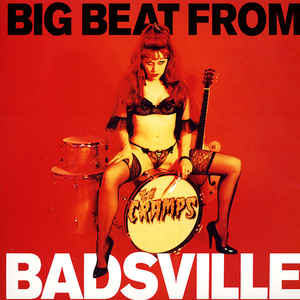 The Cramps - Big Beat From Badsville