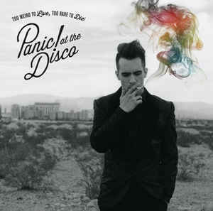 Panic! At the Disco- Too Weird To Live, Too Rare To Die