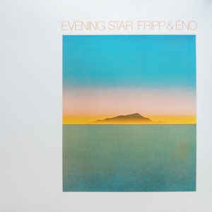 Robert Fripp & Brian Eno- Evening Star