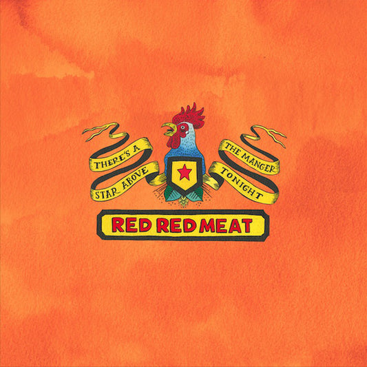 Red Red Meat- There's A Star Above The Manger Tonight