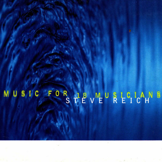 Steve Reich- Music For 18 Musicians