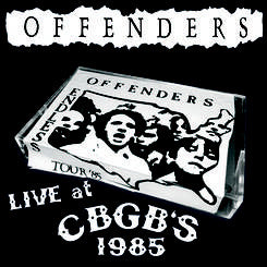 The Offenders- Live at CBGB's 1985