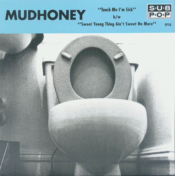Mudhoney- Touch Me I'm Sick