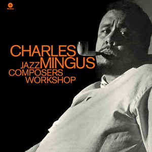 Charles Mingus - Jazz Composers Workshop