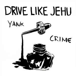Drive Like Jehu- Yank Crime