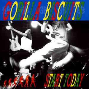 Gorilla Biscuits- Start Today