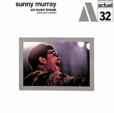 Sunny Murray- An Even Break (Never Give A Sucker)