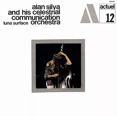 Alan Silva & His Celestrial Communication Orchestra- Luna Surface