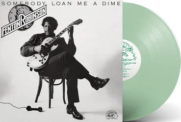 Fenton Robinson- Somebody Loan Me A Dime