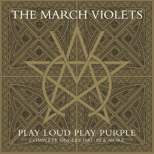 The March Violets- Play Loud Play Purple (Complete Singles 1982-85 & More)