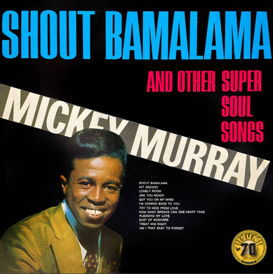 Mickey Murray- Shout Bamalama & Others