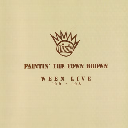 Ween- Paintin' The Town Brown: Ween Live 1990-1998