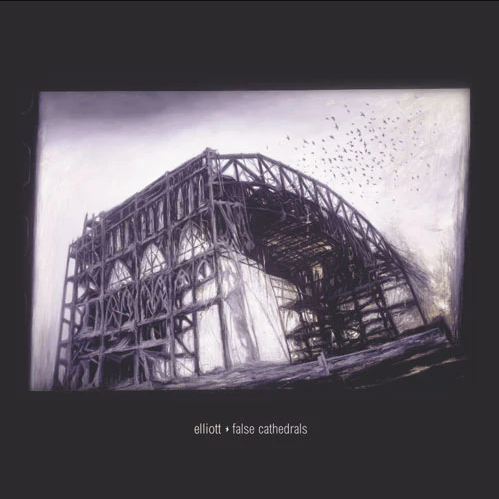 Elliott- False Cathedrals