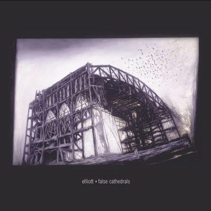 Elliott- False Cathedrals