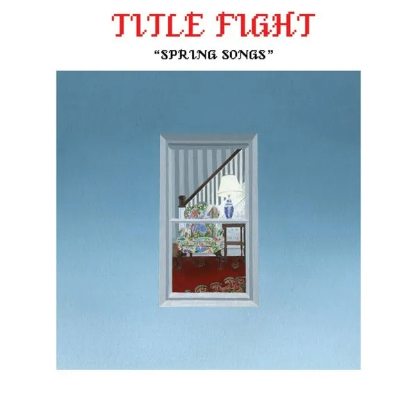 Title Fight- Spring Songs