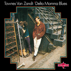Townes Van Zandt- Delta Momma Blues