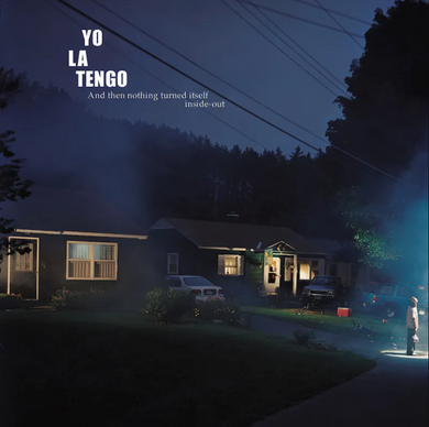 Yo La Tengo- And Then Nothing Turned Itself Inside-Out + 8