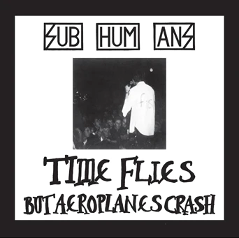 Subhumans- Time Flies + Rats