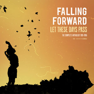 Falling Forward- Let The Days Pass: The Complete Anthology 1991-1995