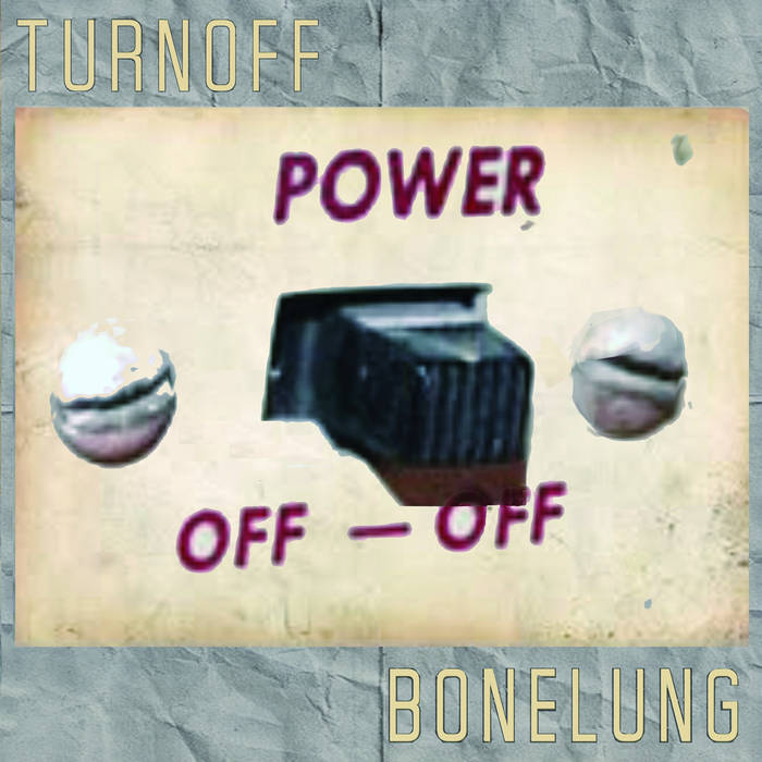 Bonelung- Turnoff