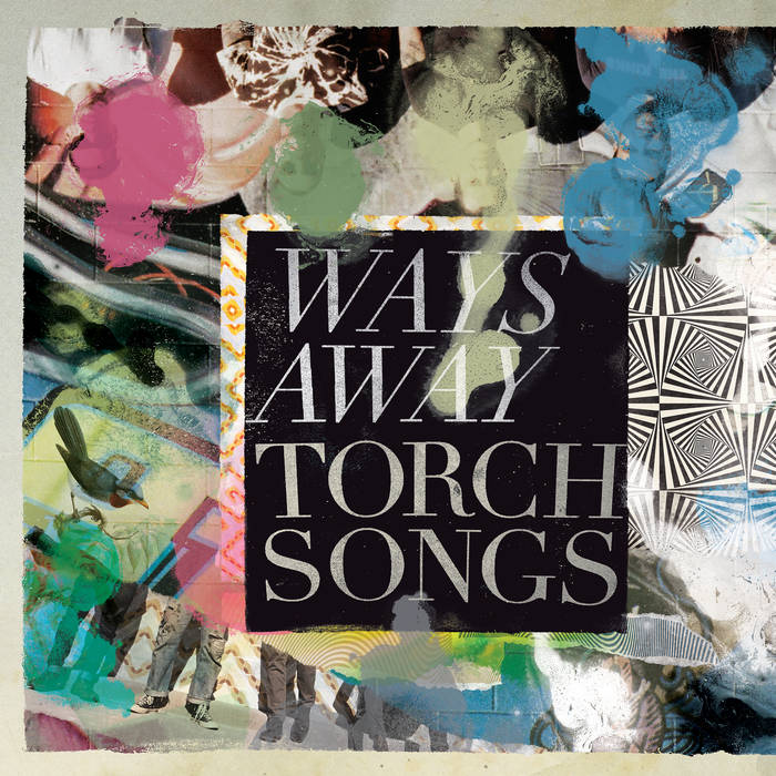 Ways Away- Torch Songs