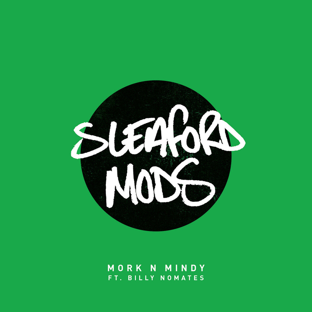 Sleaford Mods- Mork N Mindy