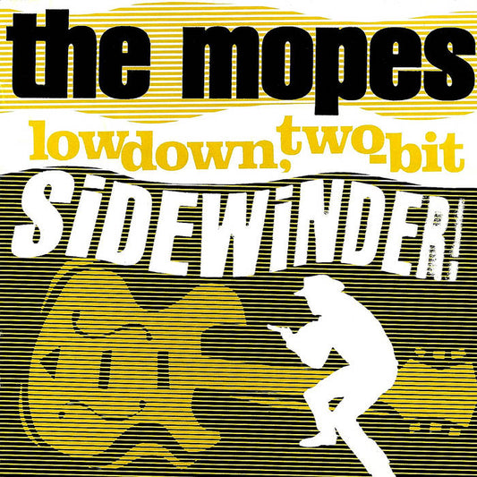 The Mopes- Lowdown, Two-Bit Sidewinder!