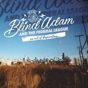 Blind Adam & The Federal League- An Act Of Desperation