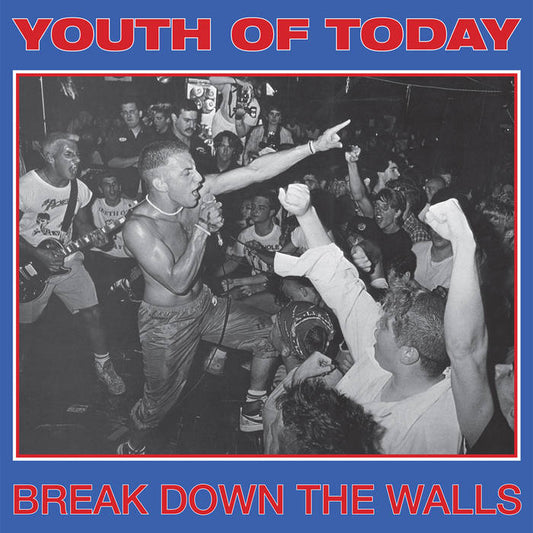 Youth of Today- Break Down the Walls
